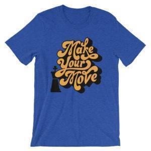 Make Your Move T-Shirt That Ankh Life T-shirts